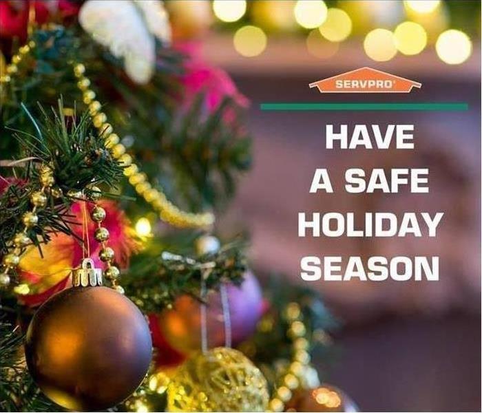 "Have a safe Holiday Season" - SERVPRO
